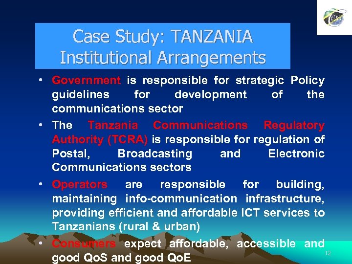 Case Study: TANZANIA Institutional Arrangements • Government is responsible for strategic Policy guidelines for