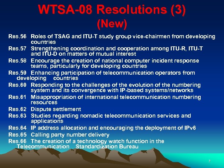 WTSA-08 Resolutions (3) (New) Res. 56 Roles of TSAG and ITU-T study group vice-chairmen