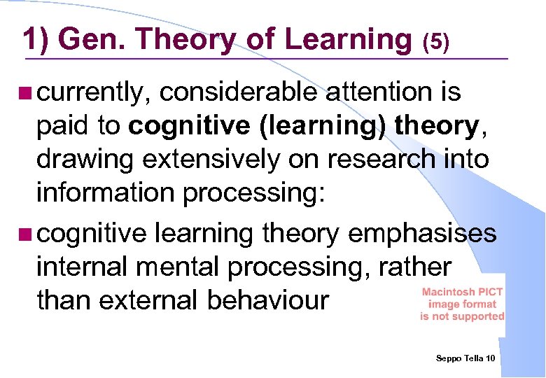 1) Gen. Theory of Learning (5) n currently, considerable attention is paid to cognitive