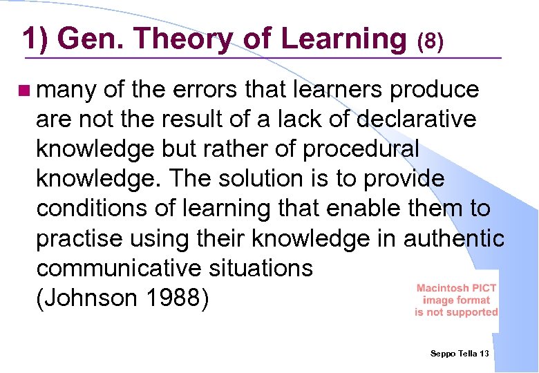 1) Gen. Theory of Learning (8) n many of the errors that learners produce