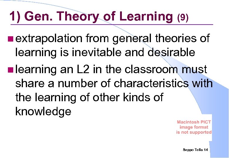 1) Gen. Theory of Learning (9) n extrapolation from general theories of learning is