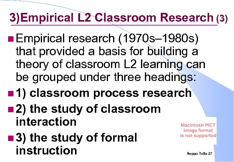 3)Empirical L 2 Classroom Research (3) n Empirical research (1970 s– 1980 s) that