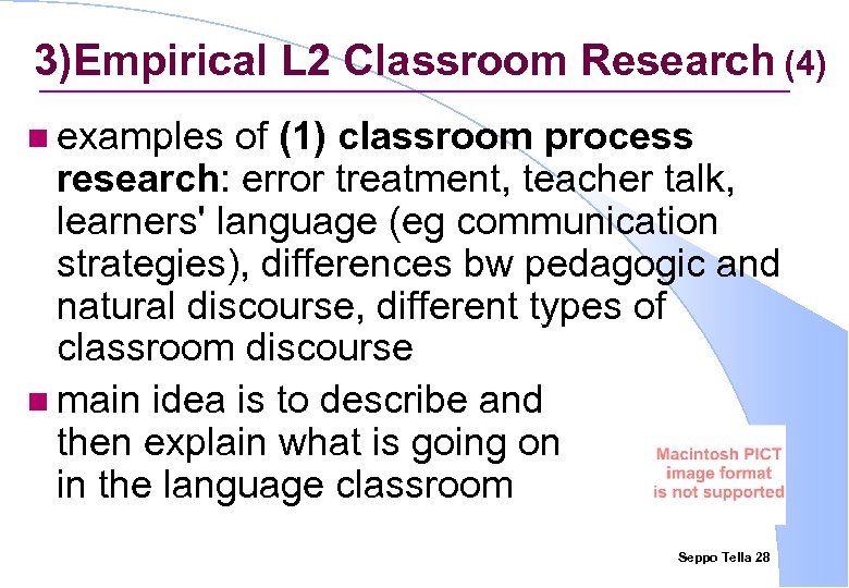 3)Empirical L 2 Classroom Research (4) n examples of (1) classroom process research: error