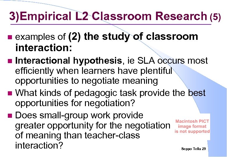 3)Empirical L 2 Classroom Research (5) n examples of (2) the study of classroom