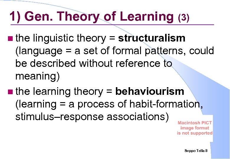1) Gen. Theory of Learning (3) n the linguistic theory = structuralism (language =