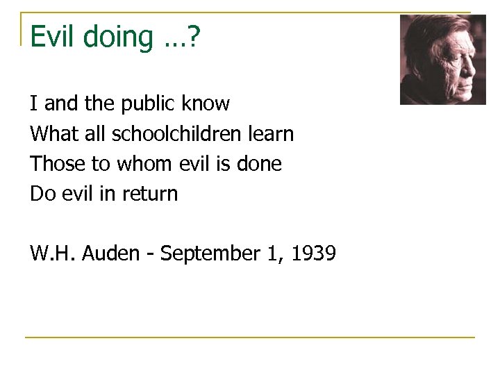 Evil doing …? I and the public know What all schoolchildren learn Those to