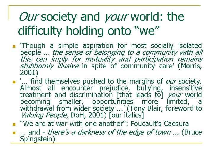 Our society and your world: the difficulty holding onto “we” n ‘Though a simple