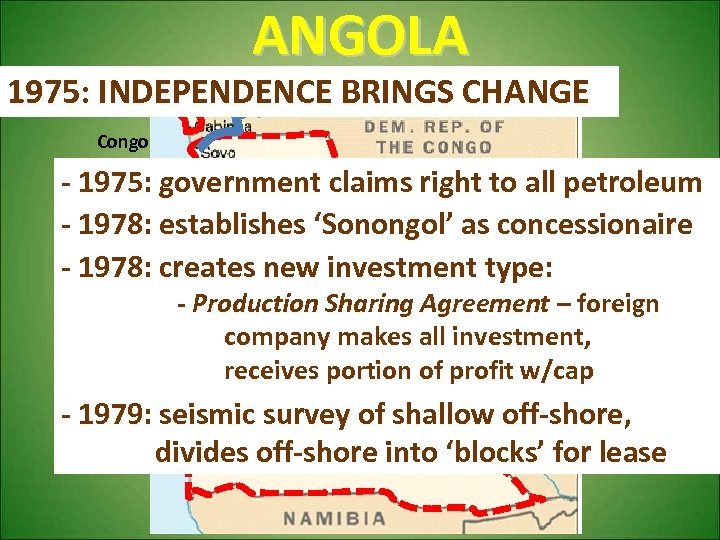 ANGOLA 1975: INDEPENDENCE BRINGS CHANGE Congo Basin - 1975: government claims right to all
