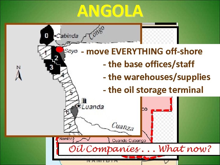 ANGOLA - move EVERYTHING off-shore - the base offices/staff -Kwanda Base in Soyo destroyed