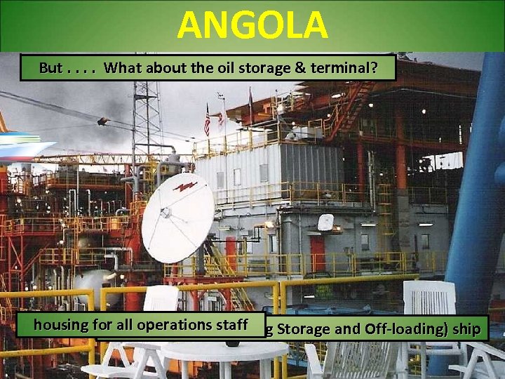 ANGOLA But. . What about the oil storage & terminal? - move EVERYTHING off-shore