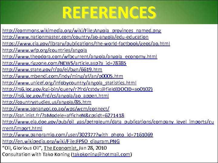 REFERENCES http: //commons. wikimedia. org/wiki/File: Angola_provinces_named. png http: //www. nationmaster. com/country/ao-angola/edu-education https: //www. cia.
