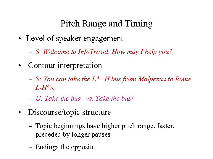 Pitch Range and Timing • Level of speaker engagement – S: Welcome to Info.