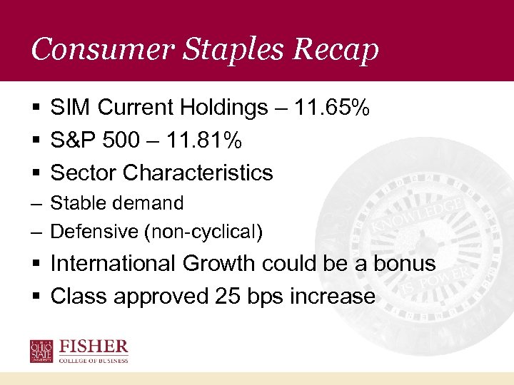 Consumer Staples Recap § SIM Current Holdings – 11. 65% § S&P 500 –