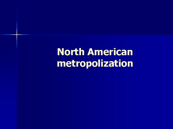 North American metropolization 