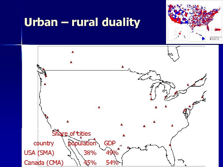 Urban – rural duality Share of cities country population GDP USA (SMA) 38% 49%