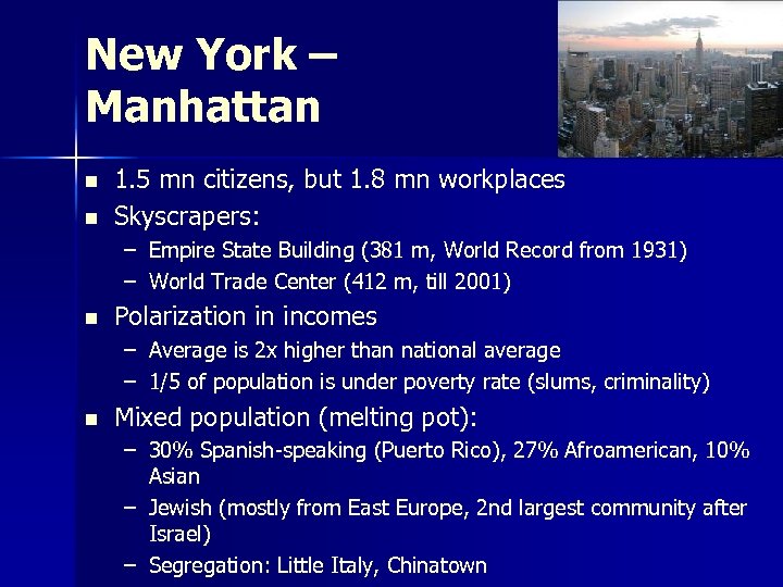 New York – Manhattan n n 1. 5 mn citizens, but 1. 8 mn
