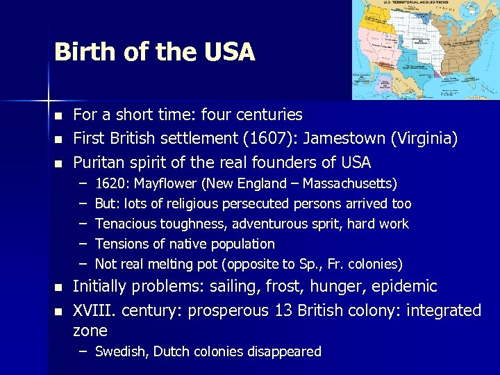 Birth of the USA n n n For a short time: four centuries First