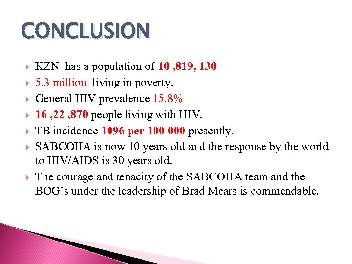CONCLUSION KZN has a population of 10 , 819, 130 5. 3 million living