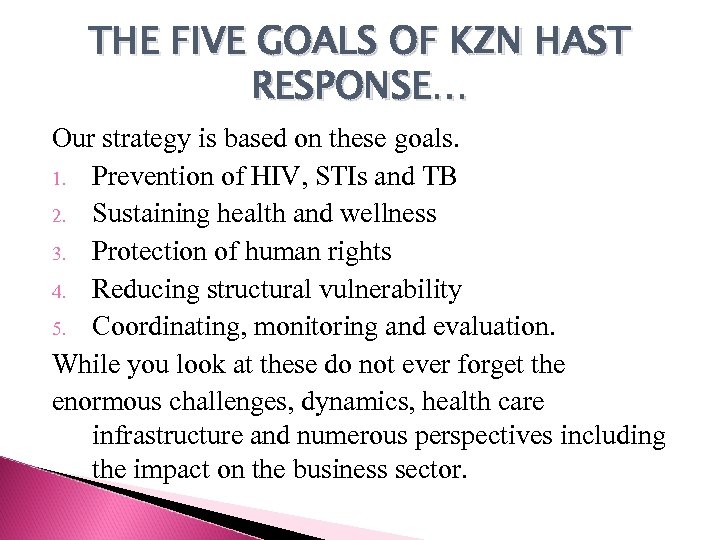THE FIVE GOALS OF KZN HAST RESPONSE… Our strategy is based on these goals.