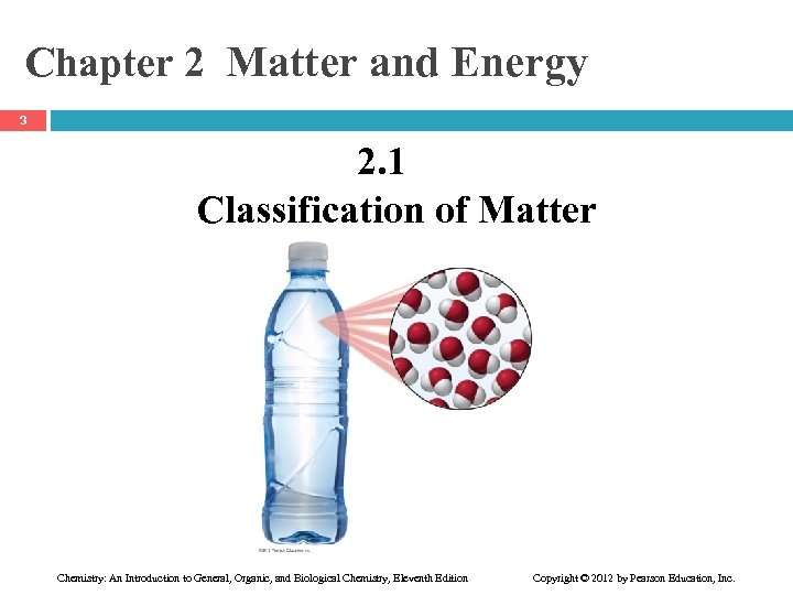 Chapter 2 Matter and Energy 3 2. 1 Classification of Matter Chemistry: An Introduction