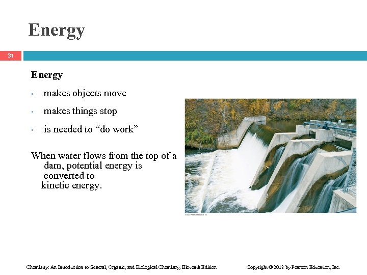 Energy 31 Energy • makes objects move • makes things stop • is needed