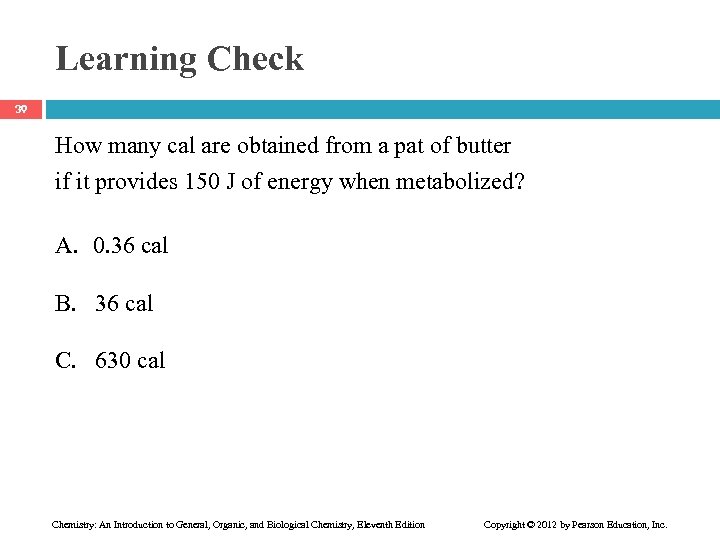 Learning Check 39 How many cal are obtained from a pat of butter if