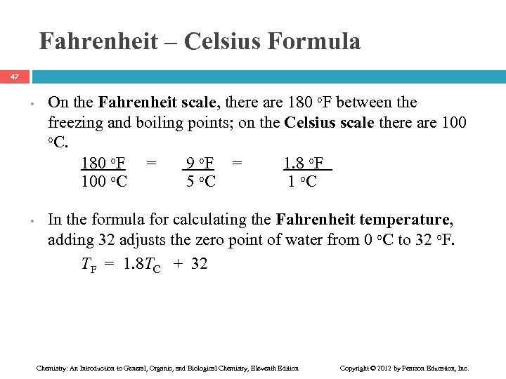 Fahrenheit – Celsius Formula 47 • • On the Fahrenheit scale, there are 180