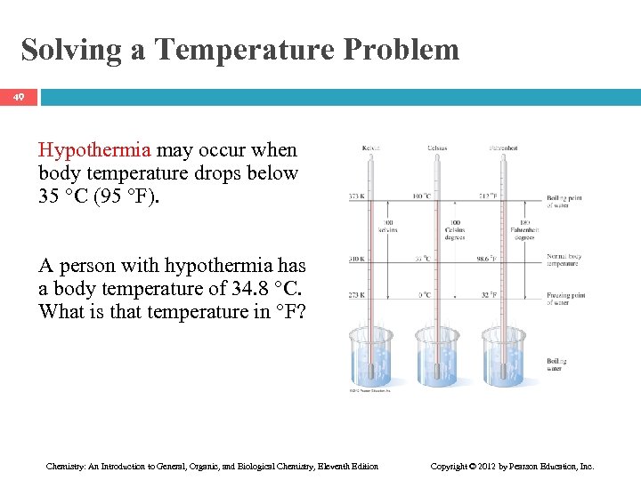 Solving a Temperature Problem 49 Hypothermia may occur when body temperature drops below 35