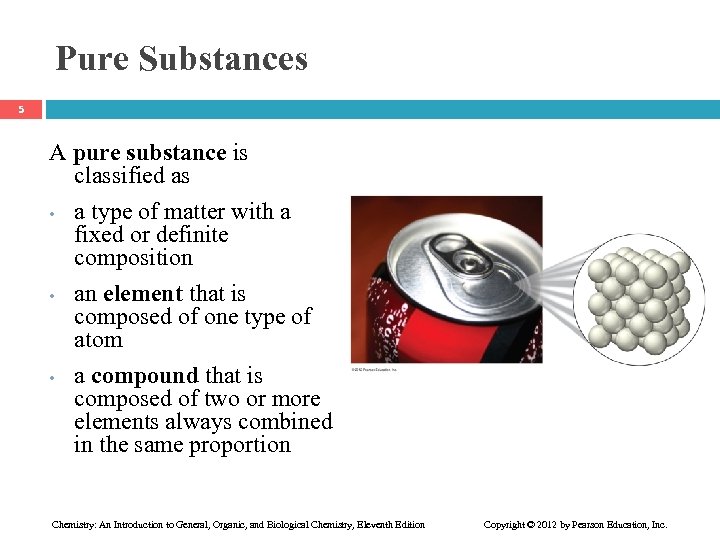 Pure Substances 5 A pure substance is classified as • a type of matter