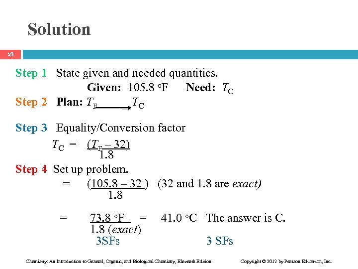 Solution 53 Step 1 State given and needed quantities. Given: 105. 8 F Need: