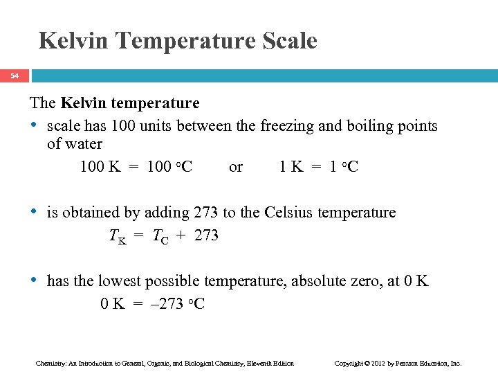 Kelvin Temperature Scale 54 The Kelvin temperature • scale has 100 units between the
