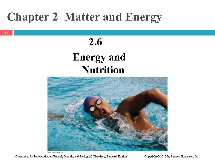 Chapter 2 Matter and Energy 61 2. 6 Energy and Nutrition Chemistry: An Introduction