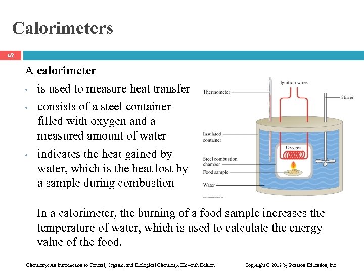 Calorimeters 62 A calorimeter • is used to measure heat transfer • consists of