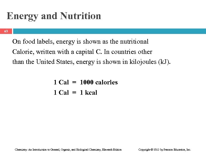 Energy and Nutrition 63 On food labels, energy is shown as the nutritional Calorie,
