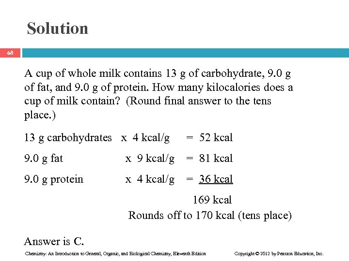 Solution 68 A cup of whole milk contains 13 g of carbohydrate, 9. 0