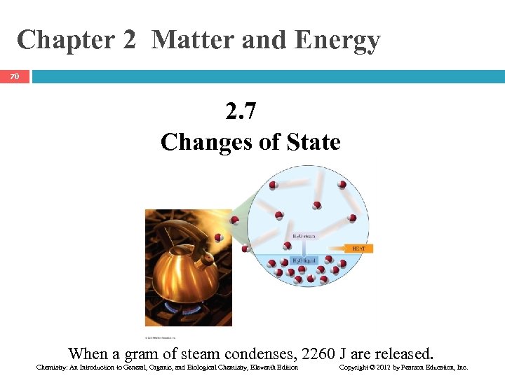 Chapter 2 Matter and Energy 70 2. 7 Changes of State When a gram