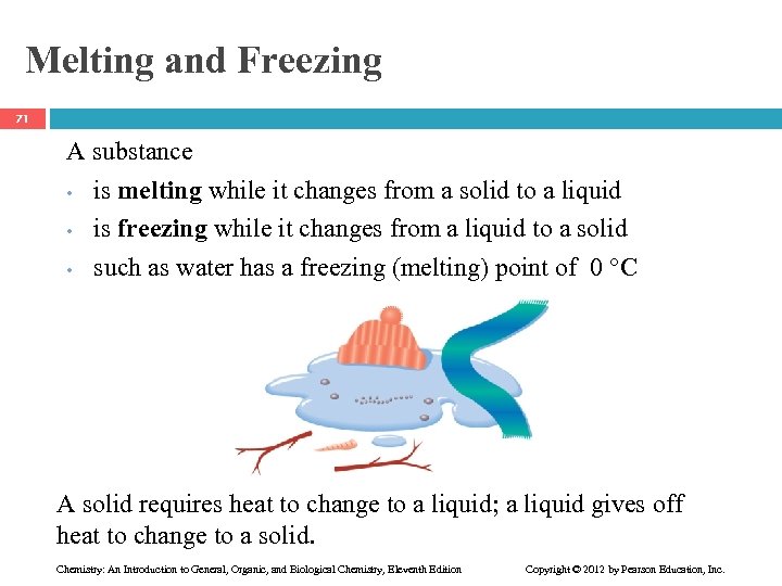 Melting and Freezing 71 A substance • is melting while it changes from a