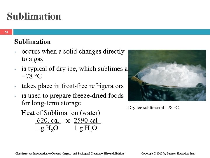 Sublimation 74 Sublimation • occurs when a solid changes directly to a gas •