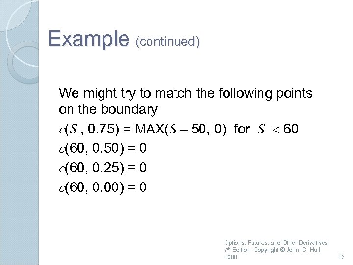 Example (continued) We might try to match the following points on the boundary c(S