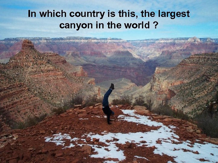 In which country is this, the largest canyon in the world ? 