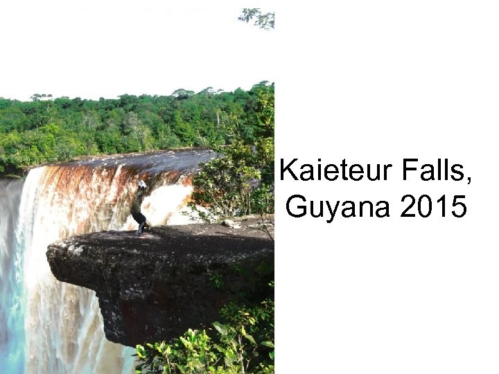 Kaieteur Falls, Guyana 2015 