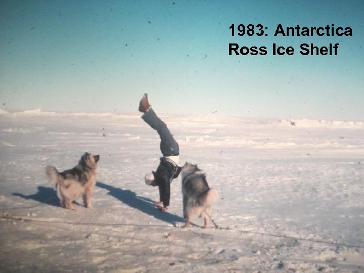 1983: Antarctica Ross Ice Shelf 