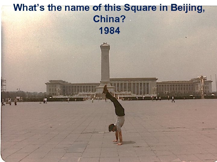 What’s the name of this Square in Beijing, China? 1984 