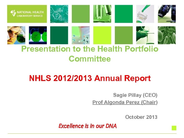 Presentation to the Health Portfolio Committee NHLS 2012/2013 Annual Report Sagie Pillay (CEO) Prof