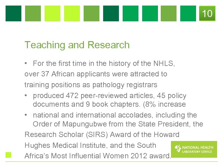 10 Teaching and Research • For the first time in the history of the