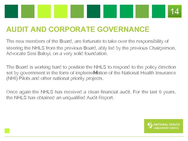 14 AUDIT AND CORPORATE GOVERNANCE The new members of the Board, are fortunate to