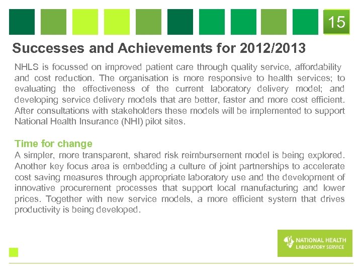 15 Successes and Achievements for 2012/2013 NHLS is focussed on improved patient care through