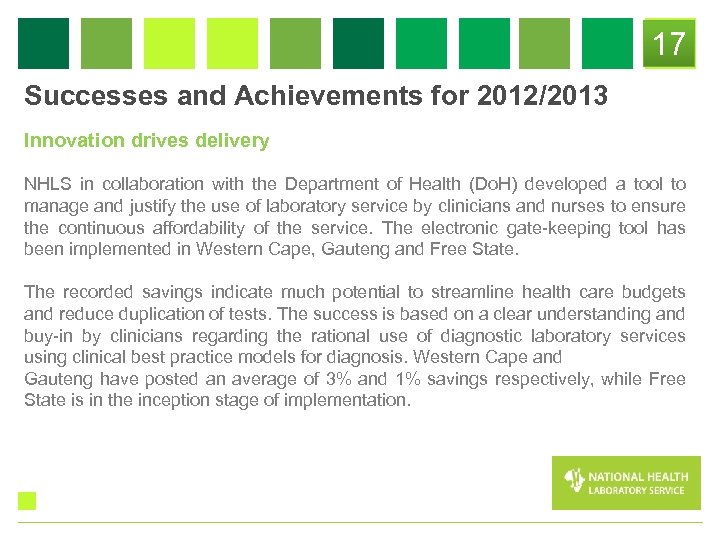 17 Successes and Achievements for 2012/2013 Innovation drives delivery NHLS in collaboration with the
