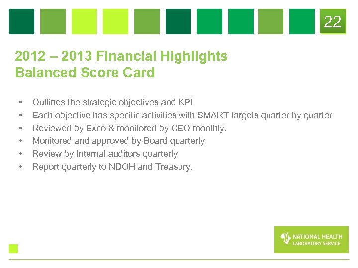 22 2012 – 2013 Financial Highlights Balanced Score Card • • • Outlines the