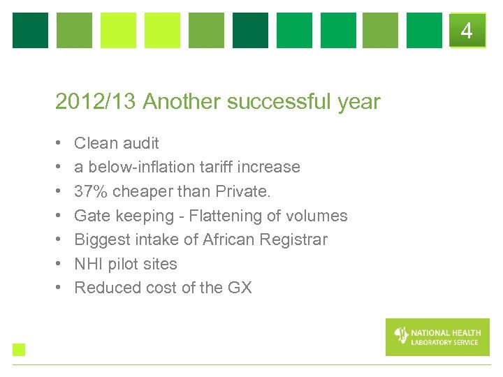 4 2012/13 Another successful year • • Clean audit a below-inflation tariff increase 37%